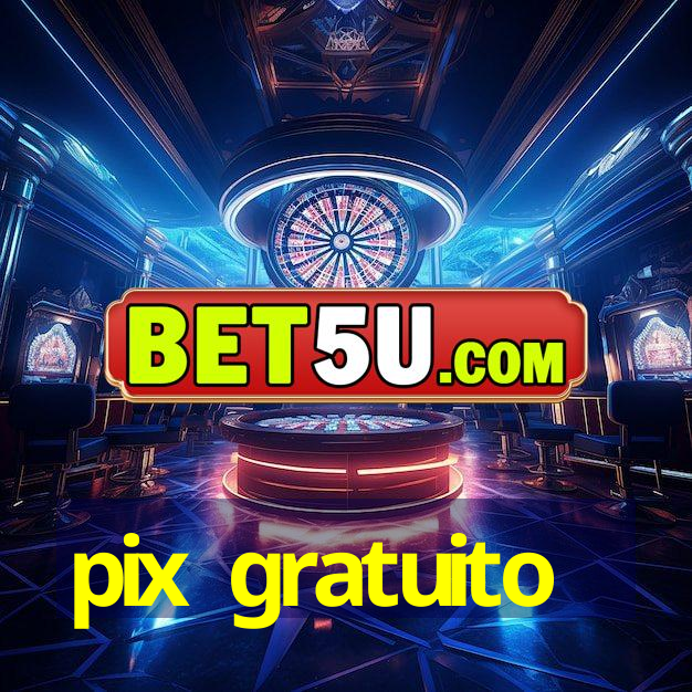 pix gratuito